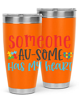 someone ausome has my heart Style 40#- autism- Tumbler
