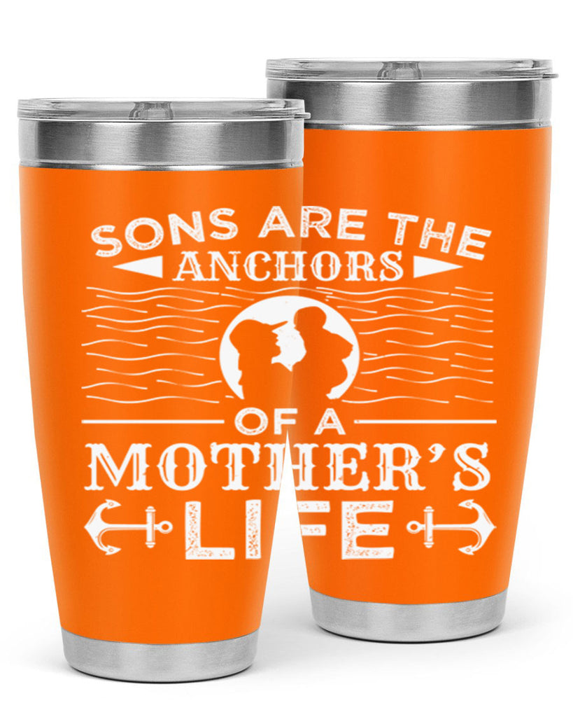sons are the anchors of a mothers life 30#- mothers day- Tumbler
