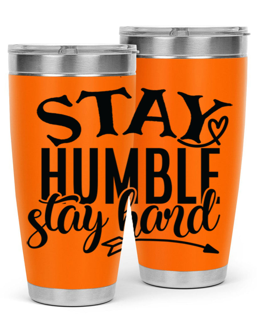 stay humble stay hard Style 71#- motivation- Tumbler