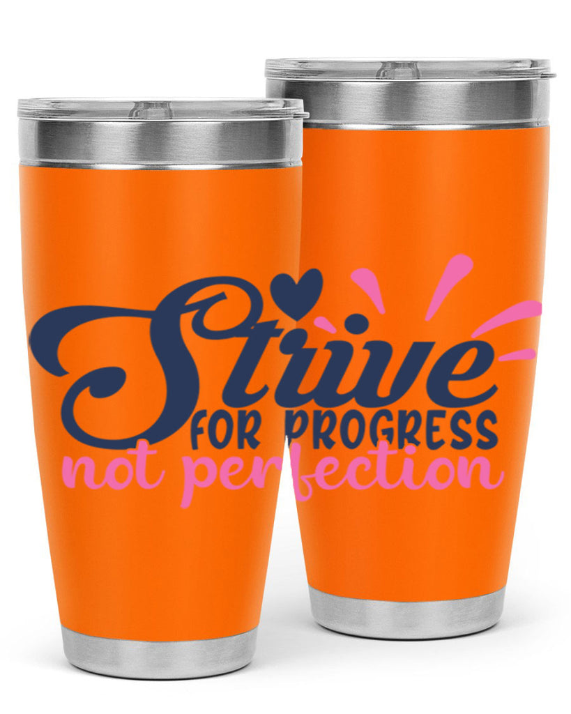 strive for progress not perfection Style 69#- motivation- Tumbler