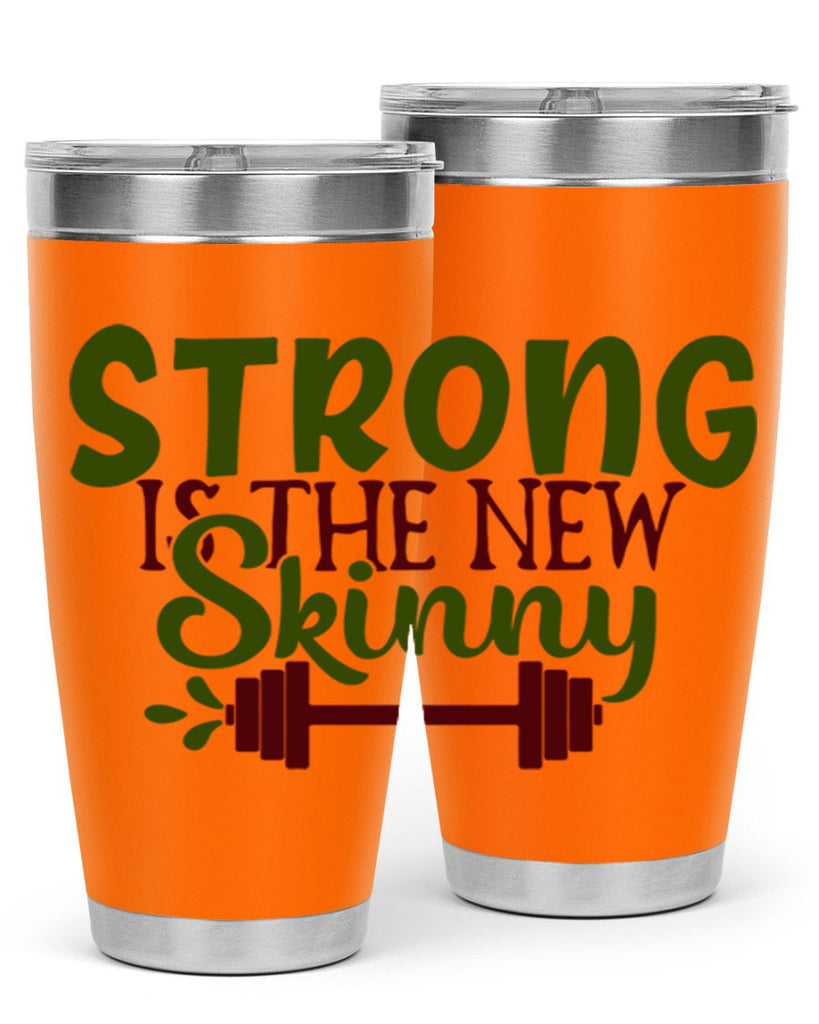 strong is the new skinny 12#- gym- Tumbler
