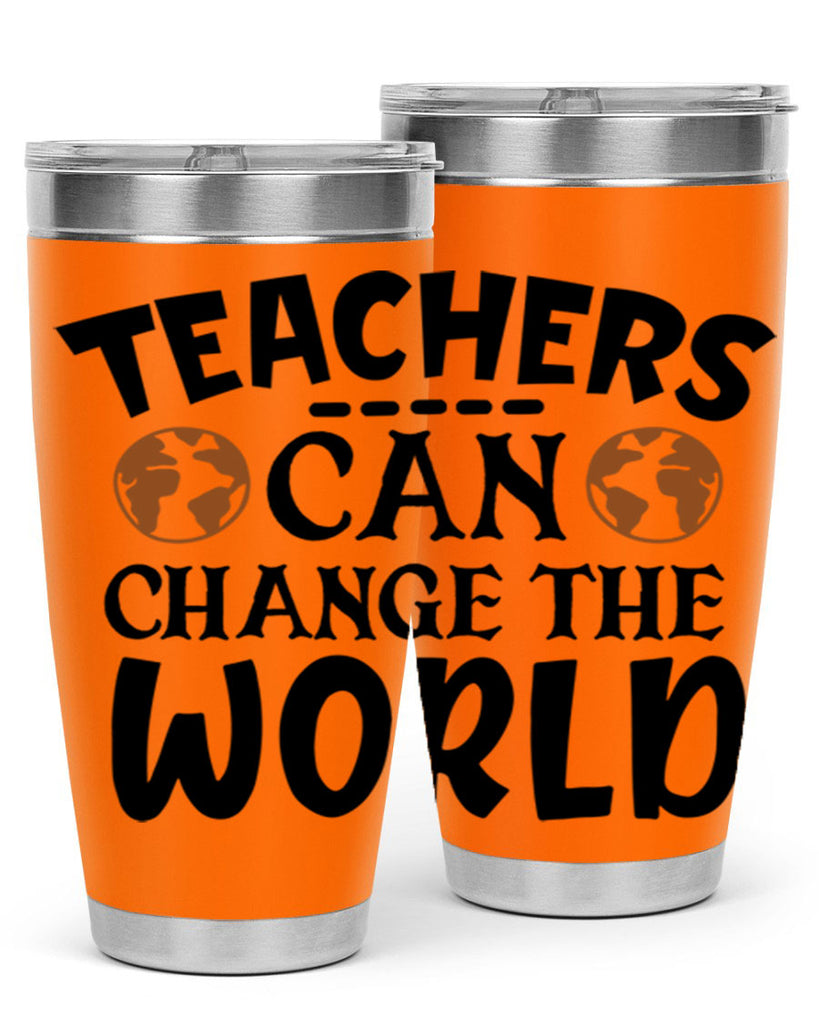 teachers can change the world Style 134#- teacher- tumbler