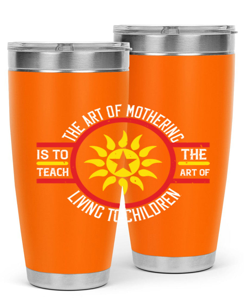 the art of mothering 35#- mothers day- Tumbler