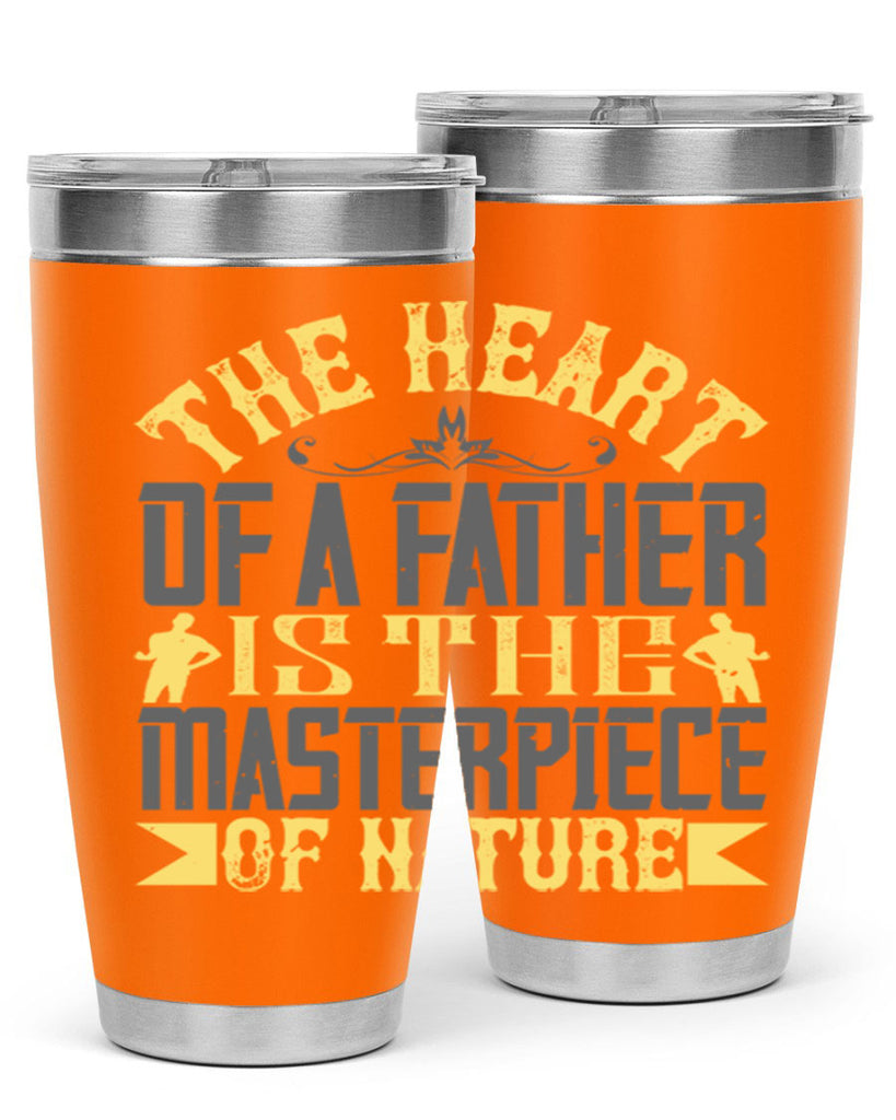 the heart of a father is the masterpiece of nature 18#- Parents Day- Tumbler
