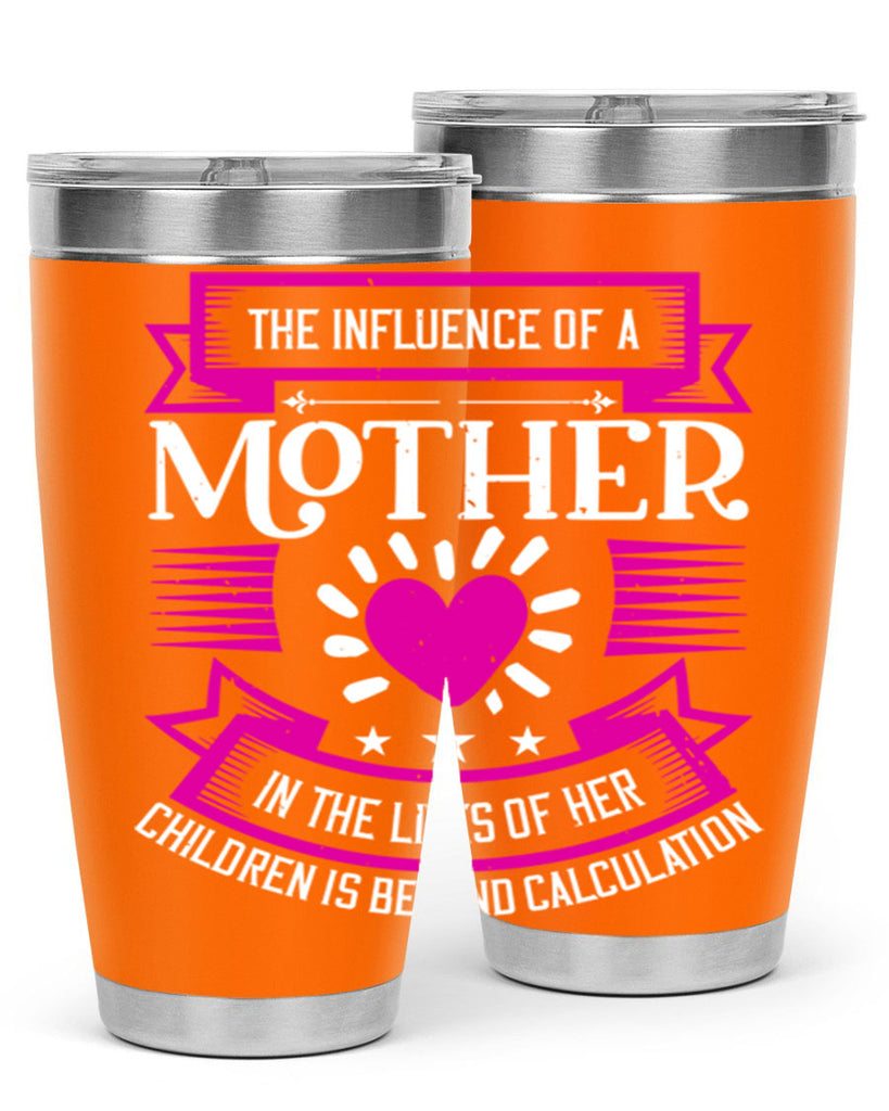the influence of a mother 31#- mothers day- Tumbler