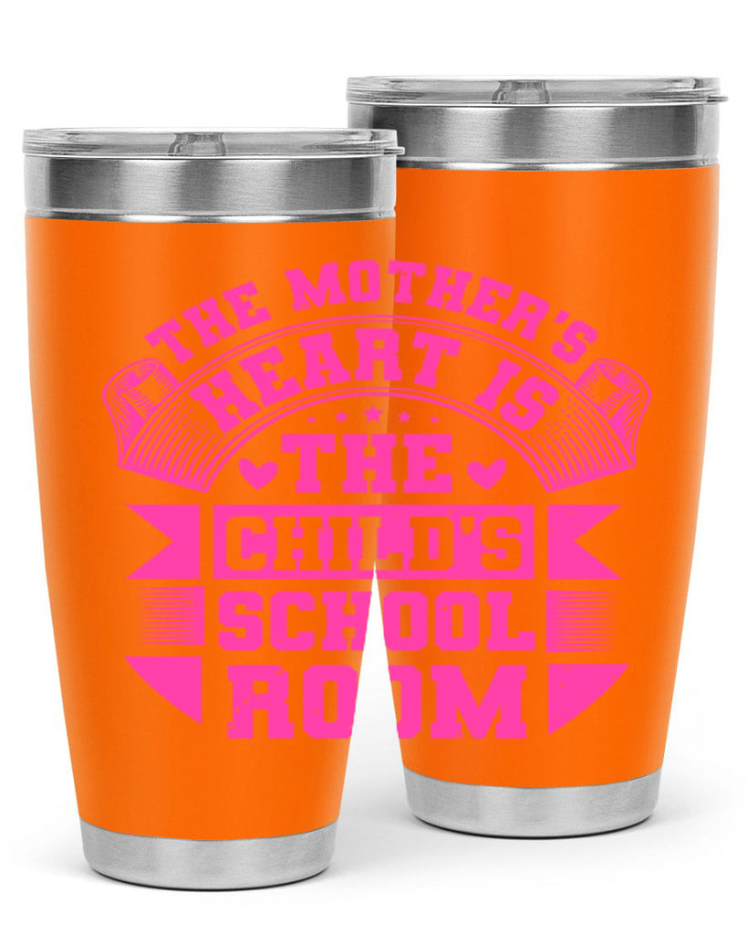 the mothers heart is the childs school room 26#- mothers day- Tumbler