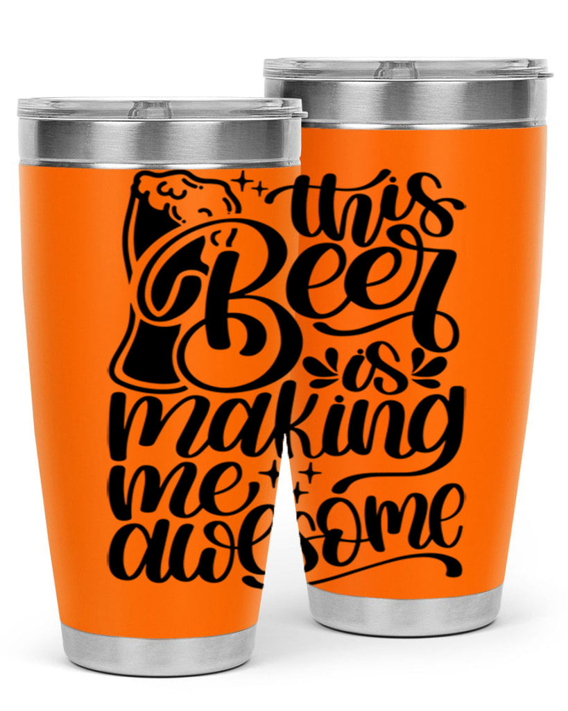this beer is making me awesome 19#- beer- Tumbler