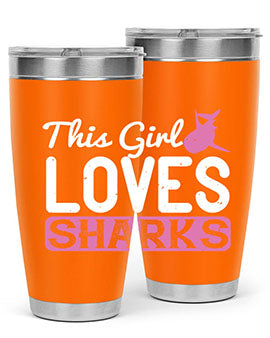 this girl loves sharks Style 12#- shark  fish- Tumbler