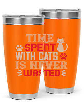 time spend with cat is never wasted Style 121#- cat- Tumbler