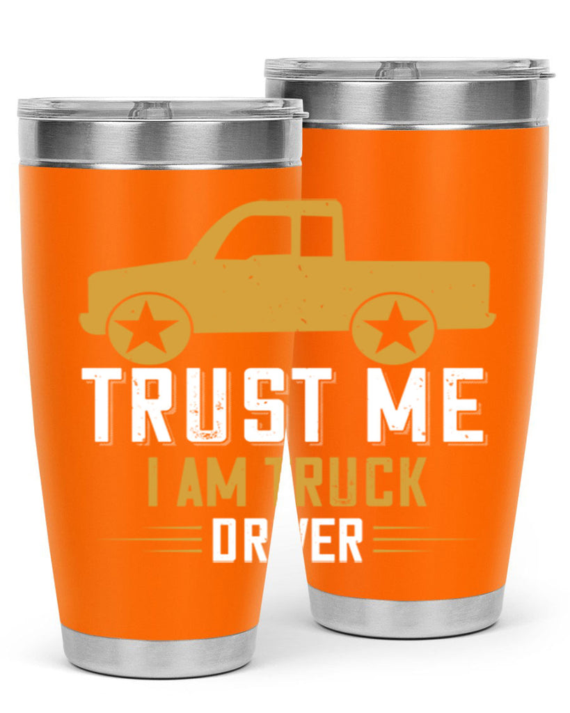 trust me i am truck driver Style 11#- truck driver- tumbler