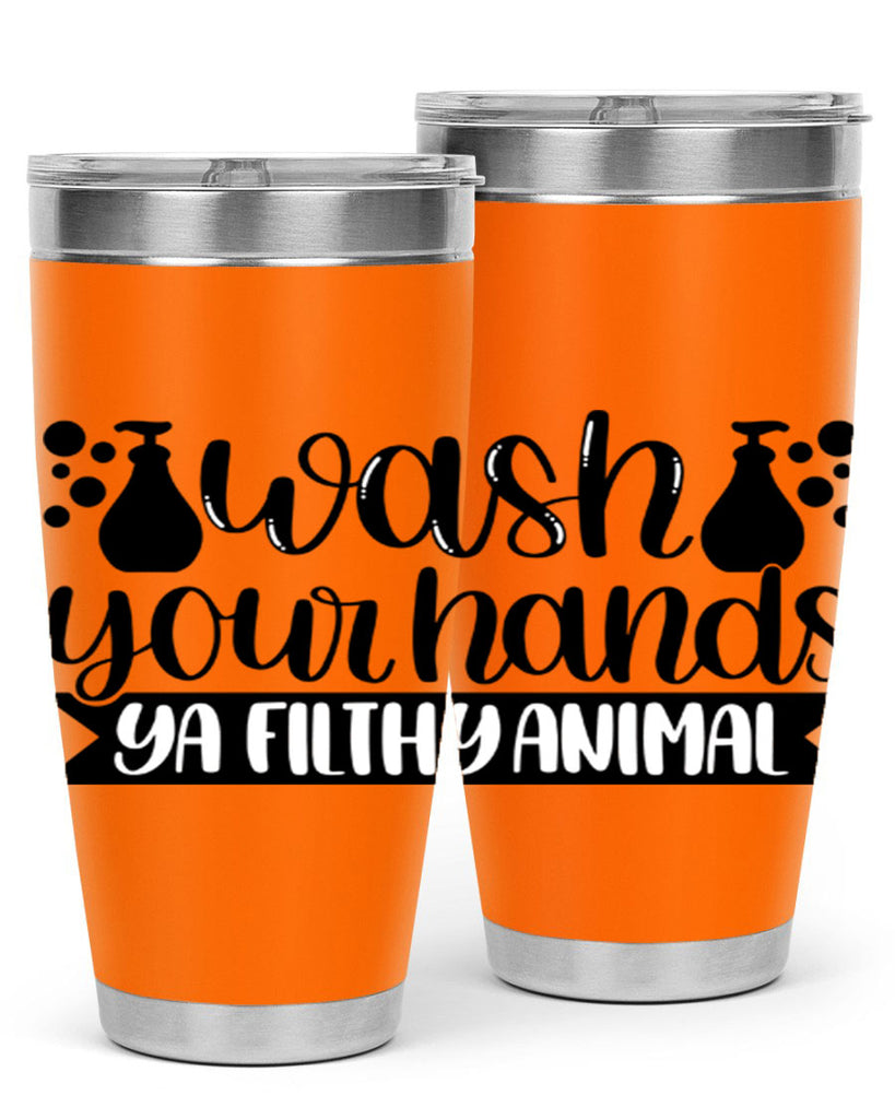 wash your hands ya filthy animal 7#- bathroom- Tumbler