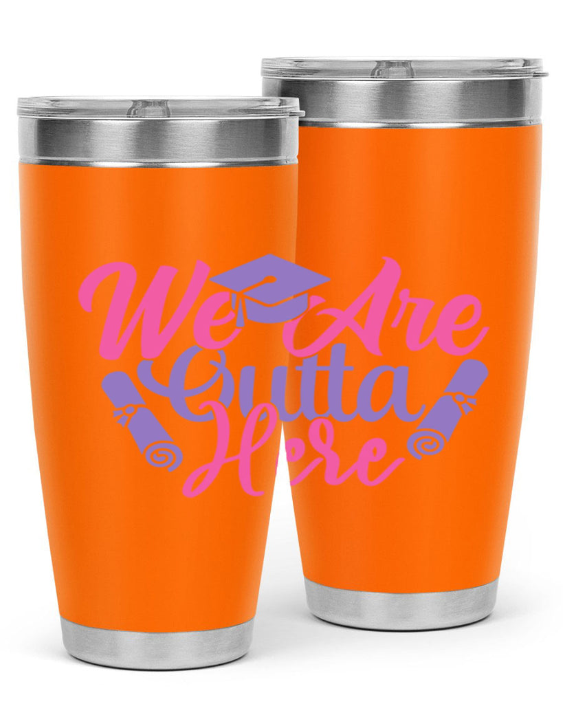 we are outta here 7#- graduation- Tumbler