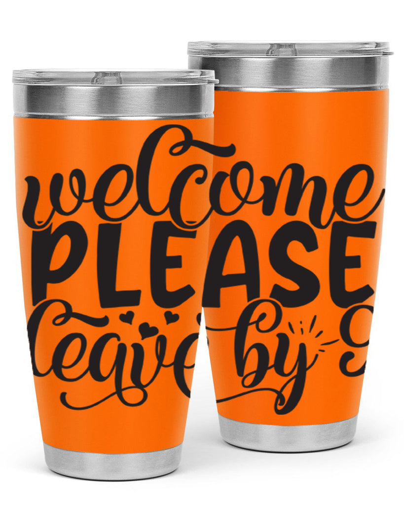 welcome please leave by 47#- home- Tumbler