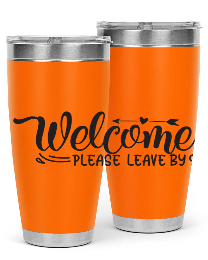 welcome please leave by 48#- home- Tumbler