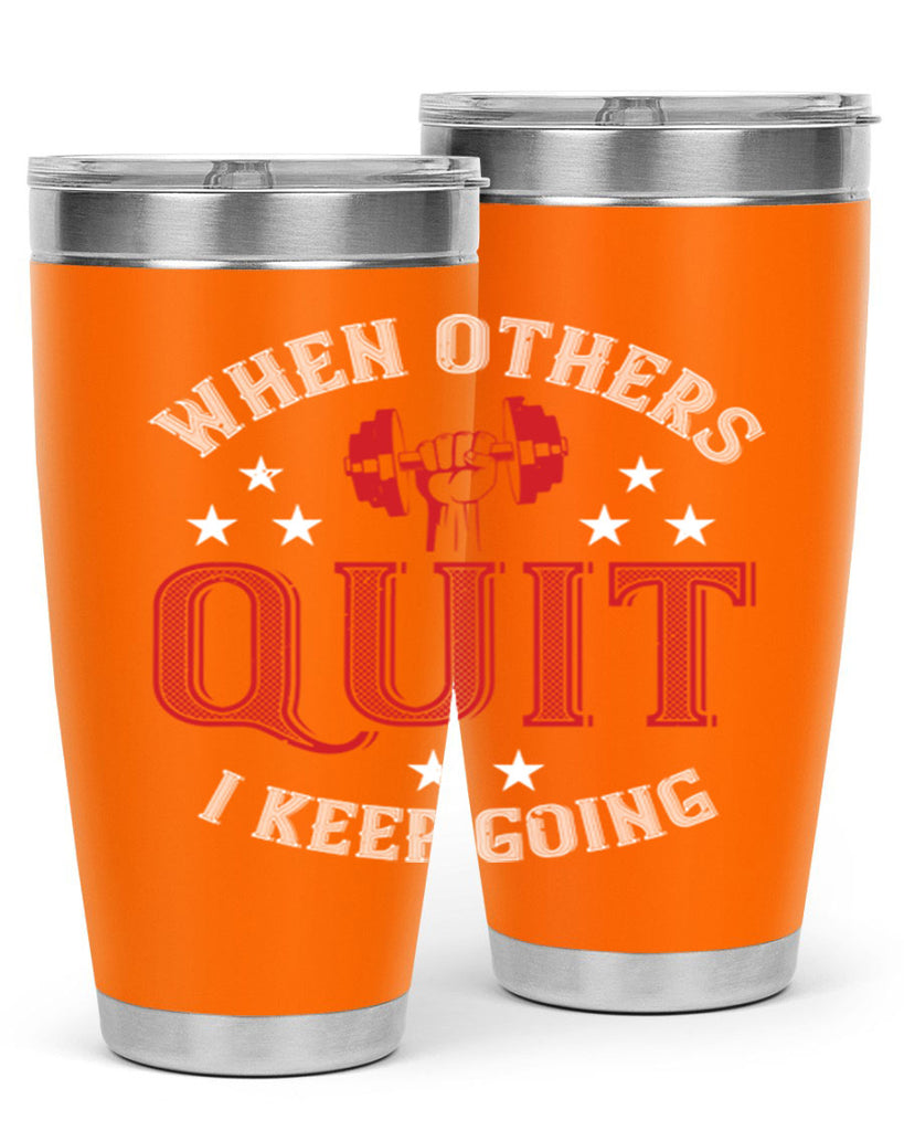 when others quit i keep going 59#- gym- Tumbler