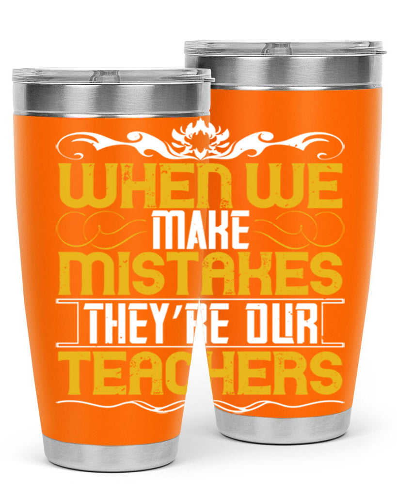 when we make mistakes they’re our teachers 9#- Parents Day- Tumbler
