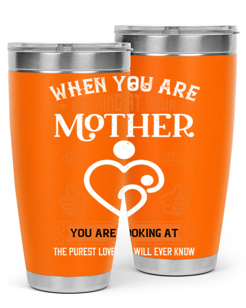when you are looking 15#- mothers day- Tumbler