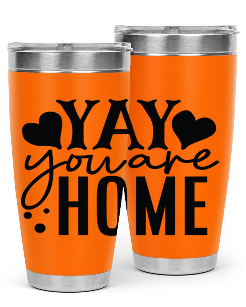 yay you are home 8#- family- Tumbler