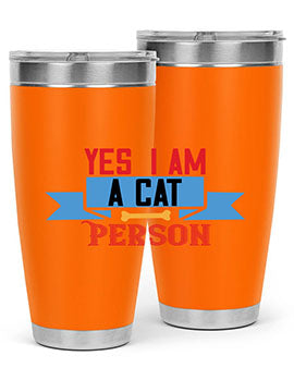 yes i am acat person Style 123#- cat- Tumbler