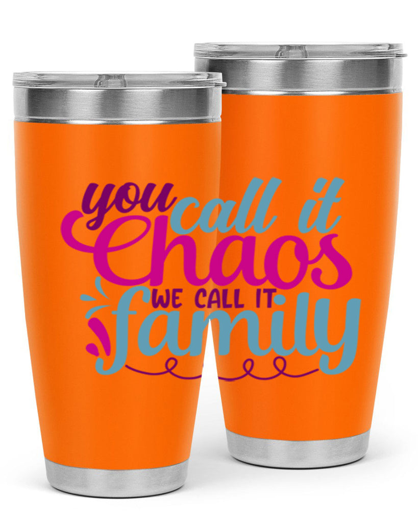 you call it chaos we call it family 3#- family- Tumbler