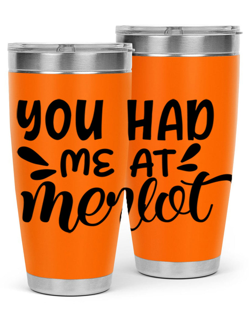 you had me at merlot 137#- wine- Tumbler