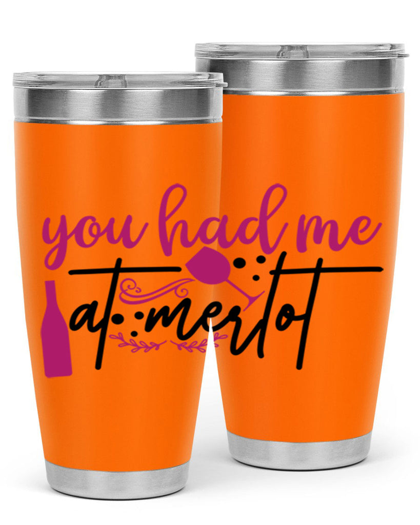 you had me at merlot 138#- wine- Tumbler