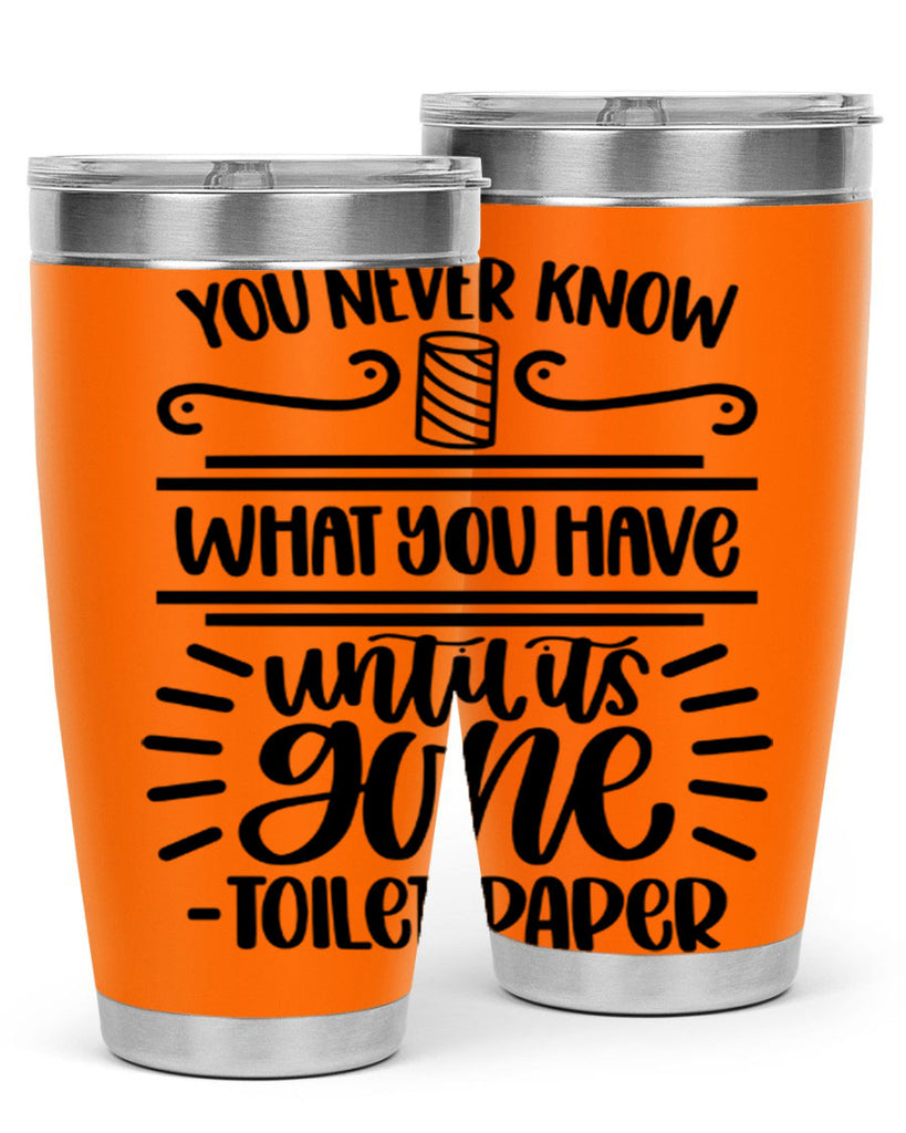 you never know what you have until it is gone 1#- bathroom- Tumbler