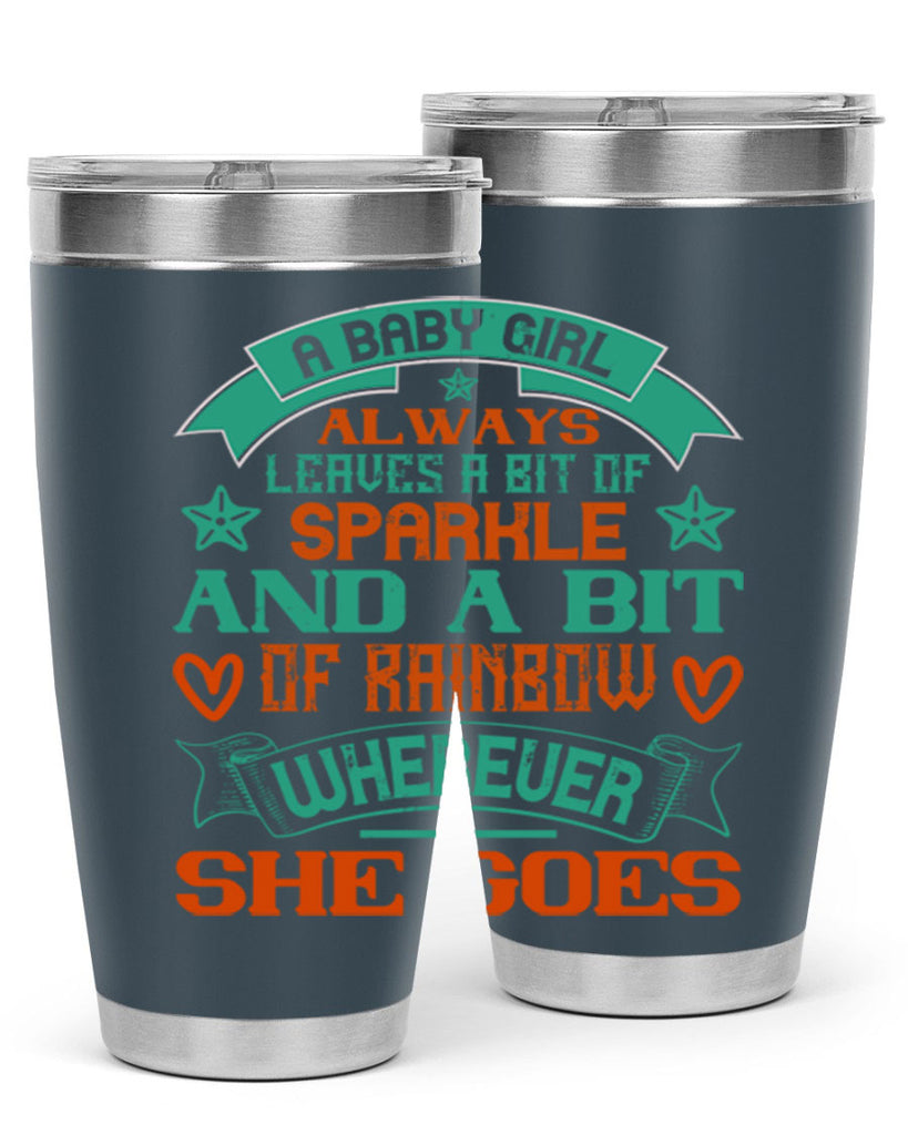 A baby girl always leaves a bit of sparkle and a bit of rainbow wherever she goes Style 145#- baby- tumbler