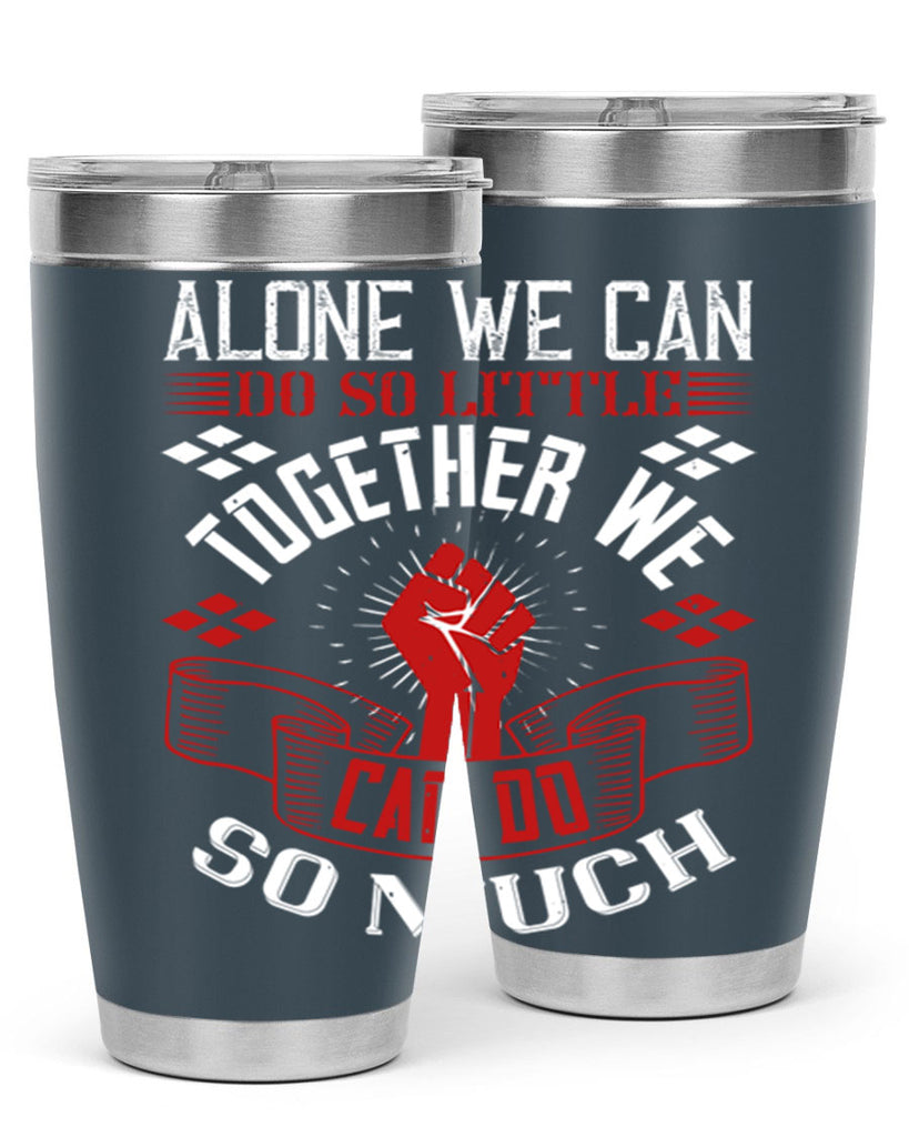 Alone we can do so little together we can do so much Style 4#- coaching- tumbler