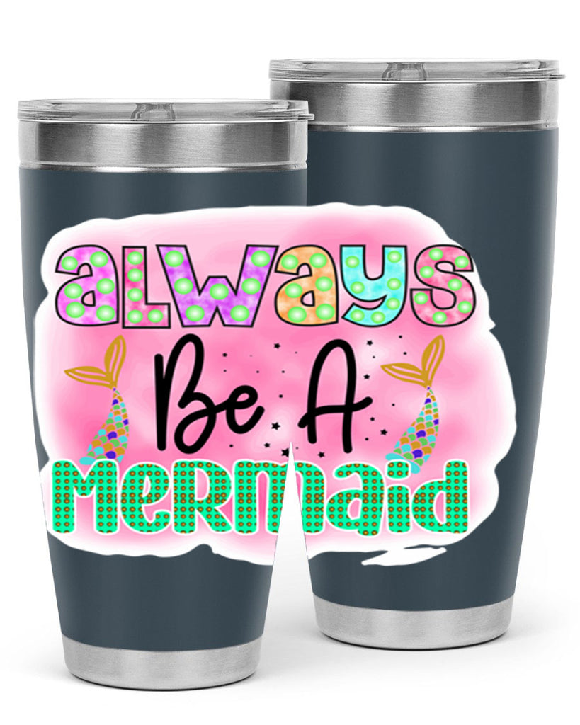 Always Be A Mermaid 13#- mermaid- Tumbler