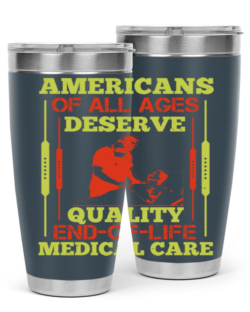 Americans of all ages deserve quality endoflife medical care Style 39#- medical- tumbler