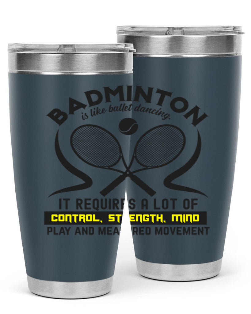 BADMINTONis like ballet dancing 1448#- badminton- Tumbler