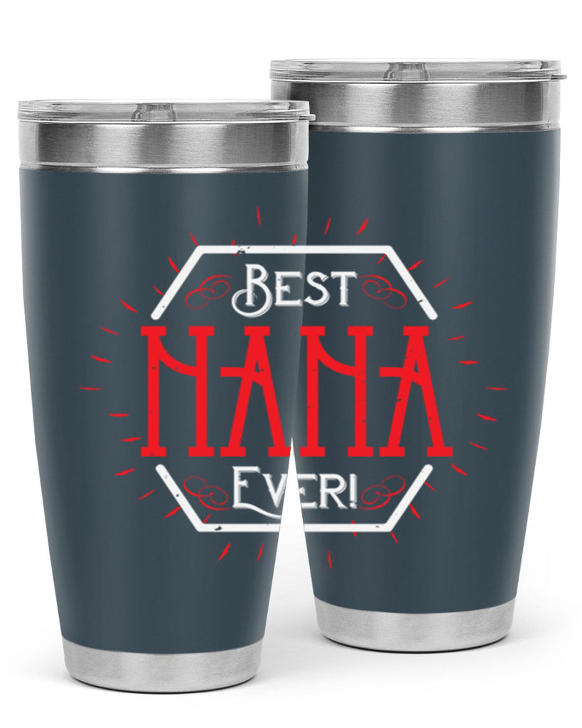BEST NANA EVER 36#- grandma - nana- Tumbler