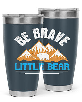 Be brave little bear 3#- Bears- Tumbler