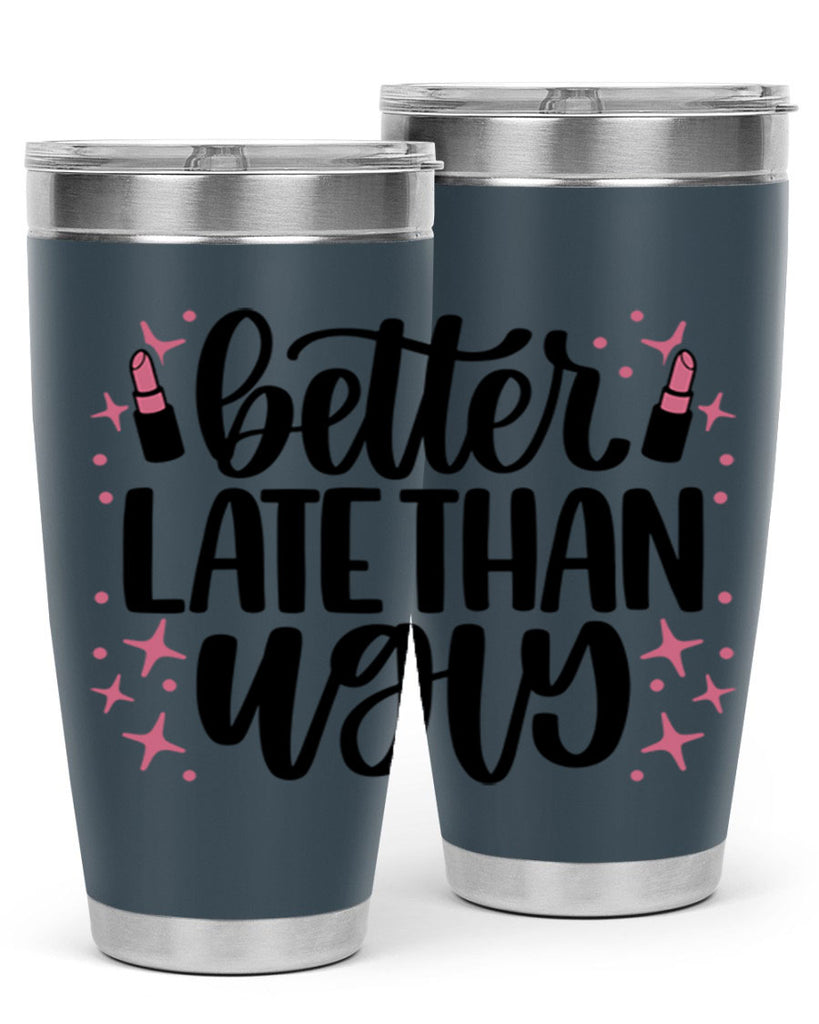 Better Late Than Ugly Style 133#- make up- Tumbler