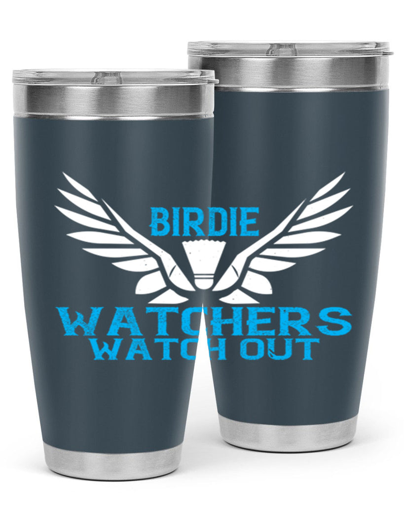 Birdie Watchers watch out 2323#- badminton- Tumbler