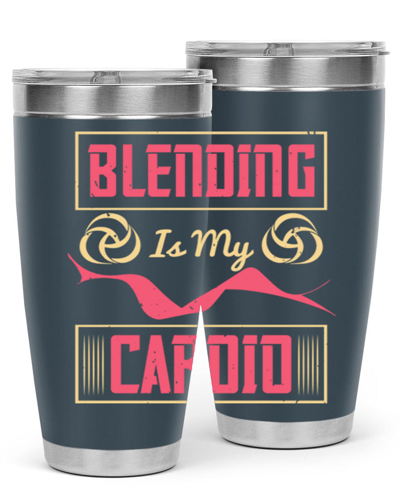 Blending is my cardio Style 167#- make up- Tumbler