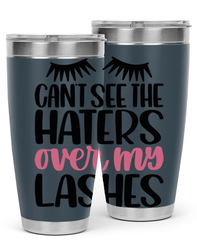 Can∩t See The Haters Over My Lashes Style 112#- make up- Tumbler