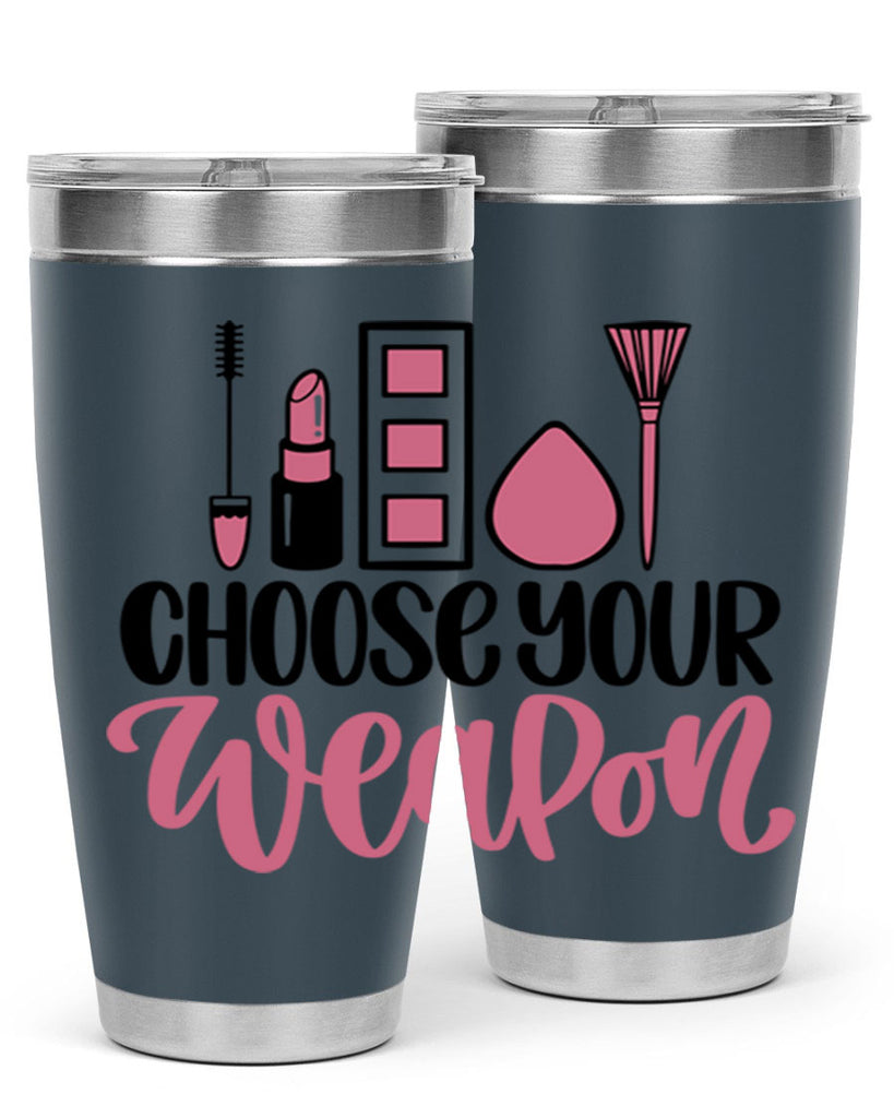 Choose Your Weapon Style 111#- make up- Tumbler