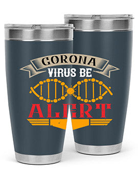 Corona Virus Be Alert Style 6#- corona virus- Tumbler