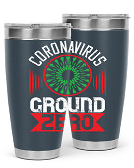 Corona Virus Ground Zero Style 5#- corona virus- Tumbler