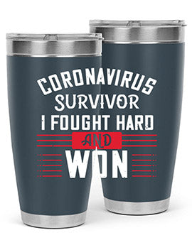 Corona Virus Survivor i fought and own Style 4#- corona virus- Tumbler