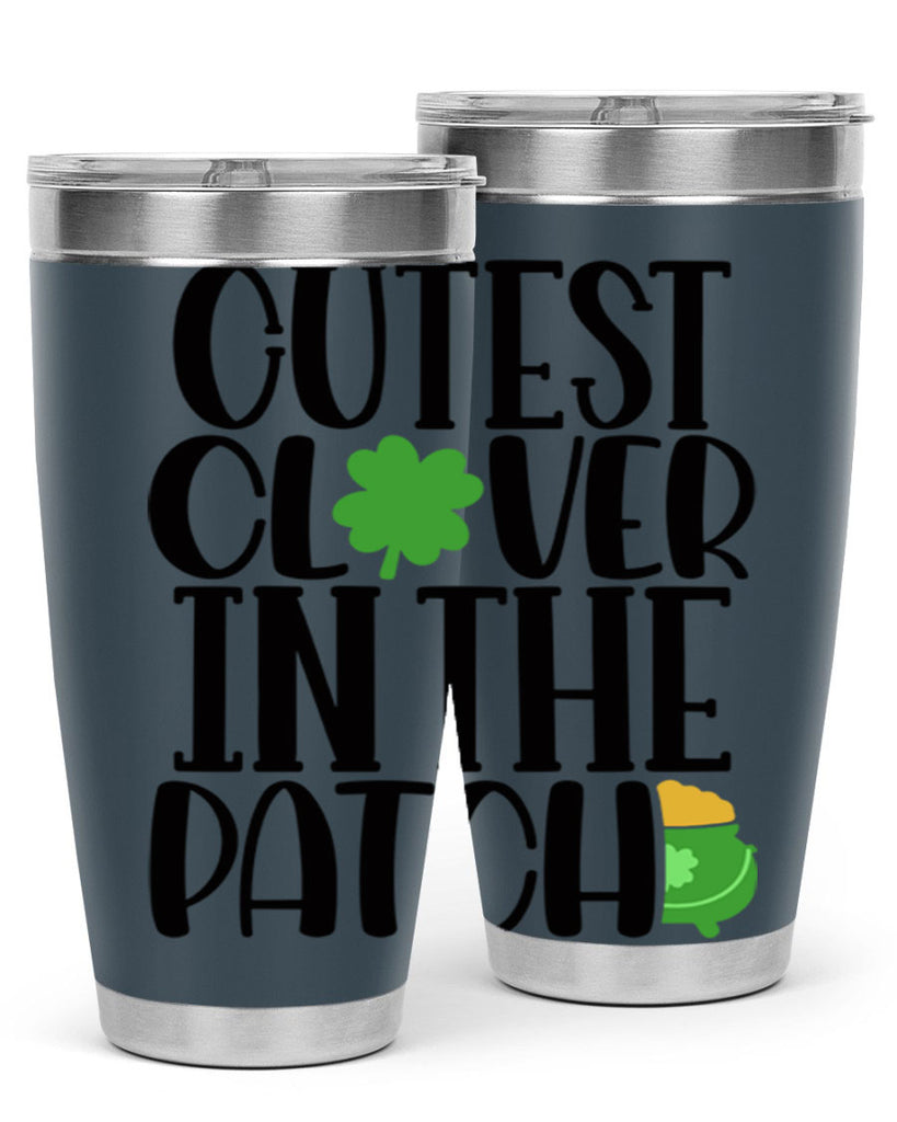 Cutest Clover In The Patch Style 102#- St Patricks Day- Tumbler