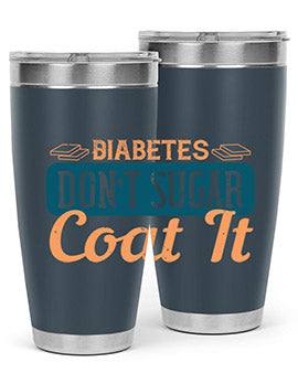 Diabetes Don’T Sugar Coat It Style 2#- diabetes- Tumbler