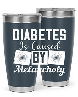 Diabetes is caused by melancholy Style 49#- diabetes- Tumbler