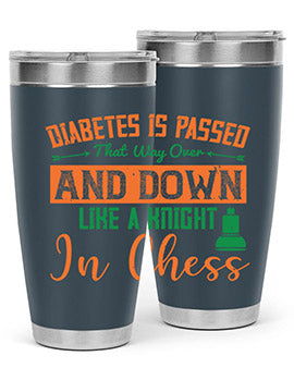 Diabetes is passed that way over and down like a knight in chess Style 48#- diabetes- Tumbler