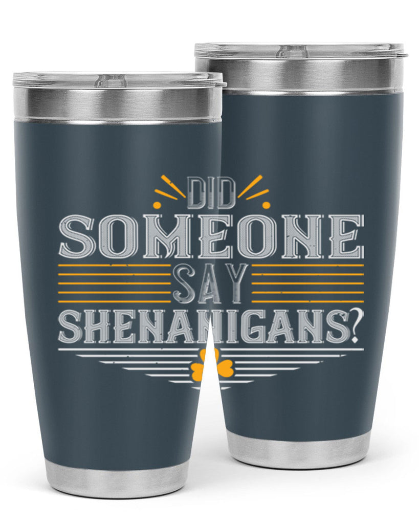 Did someone say shenanigans Style 140#- St Patricks Day- Tumbler