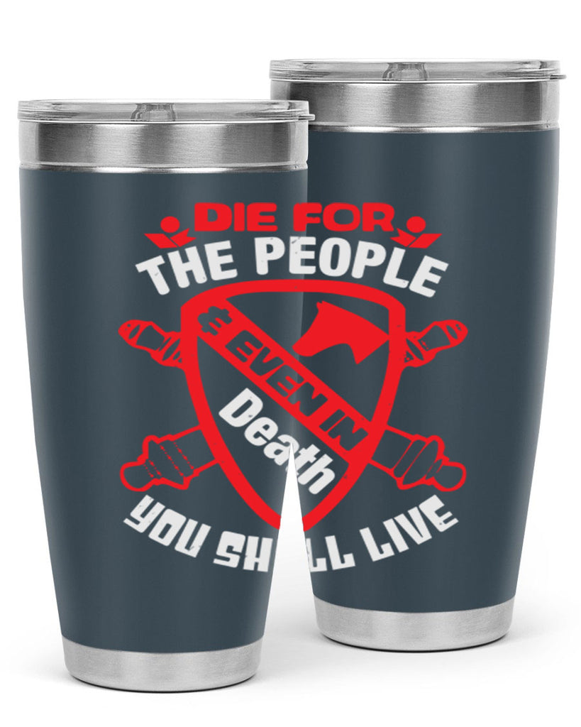 Die for the people and you shall live Style 69#- Fourt Of July- Tumbler
