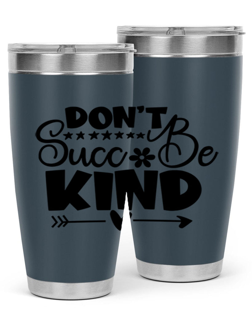 Dont Succ Be Kind 94#- winter- Tumbler