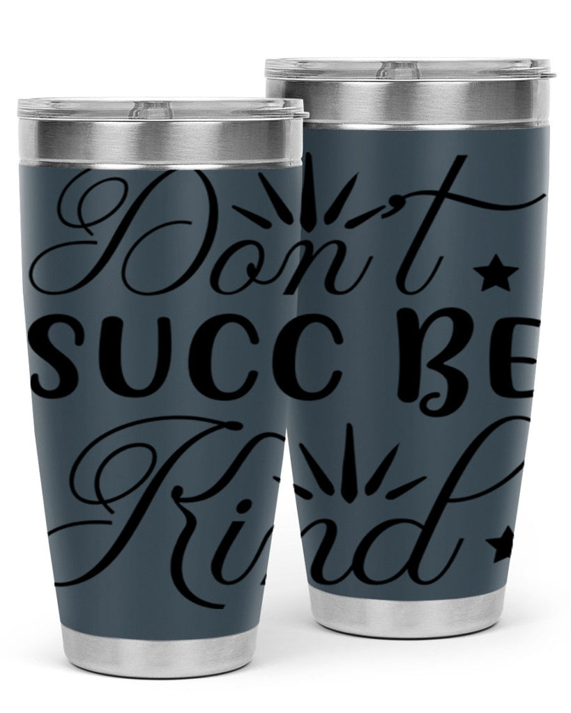 Dont Succ Be Kind 95#- winter- Tumbler